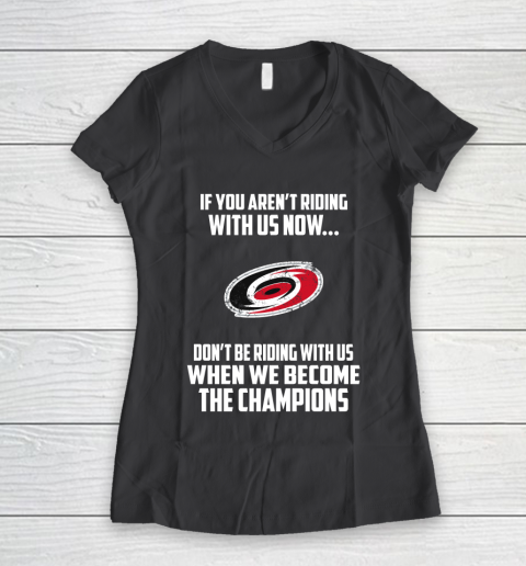NHL Carolina Hurricanes Hockey We Become The Champions Women's V-Neck T-Shirt 6
