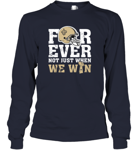 NFL Forever New Orleans Saints Not Just When WE WIN Youth Sweatshirt -  Rookbrand