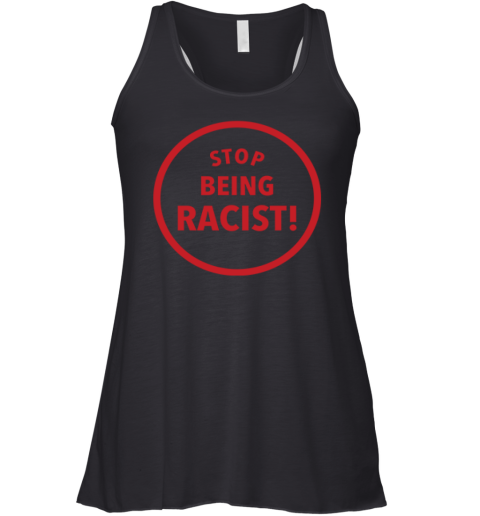 Stop Being Racist Premium Racerback Tank