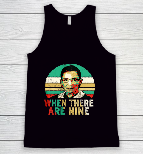 When There Are Nine Shirt Vintage Rbg Ruth Tank Top