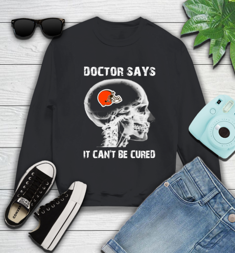 NFL Cleveland Browns Football Skull It Can't Be Cured Shirt Sweatshirt