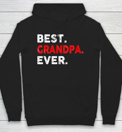 Grandpa Funny Gift Apparel  Best. Grandpa. Ever. Funny Father's Day Hoodie