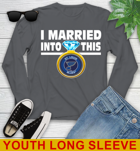 St.Louis Blues NHL Hockey I Married Into This My Team Sports Youth Long Sleeve 9