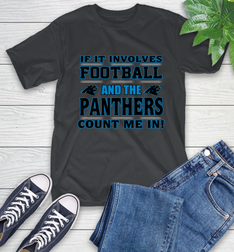 NFL If It Involves Football And The Carolina Panthers Count Me In Sports T-Shirt 2