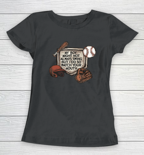 My Boy Might Not Always Swing But I Do So Watch Women's T-Shirt