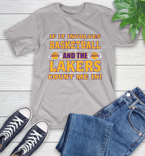 NBA If It Involves Basketball And Los Angeles Lakers Count Me In Sports T-Shirt 12