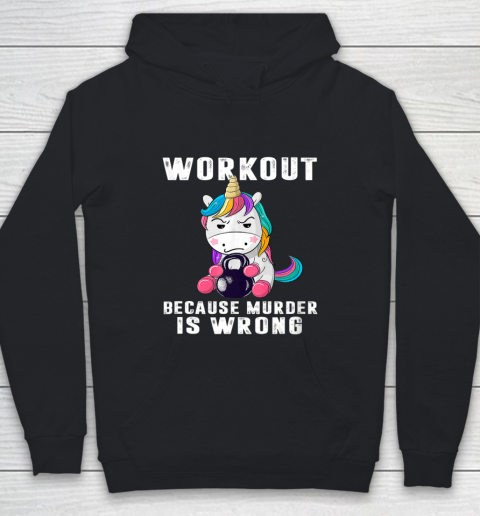 Workout Because Murder Is Wrong Funny Unicorn Youth Hoodie