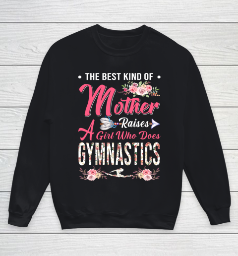 Gymnastics the best kind of mother raises a girl Youth Sweatshirt