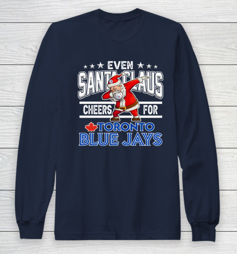 Toronto Blue Jays Even Santa Claus Cheers For Christmas MLB Long Sleeve T-Shirt 2