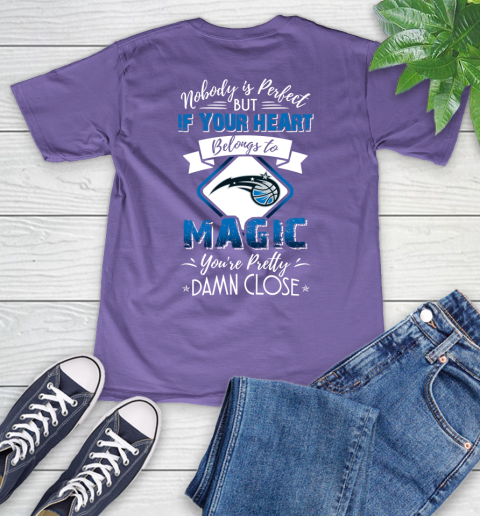 NBA Basketball Orlando Magic Nobody Is Perfect But If Your Heart Belongs To Magic You're Pretty Damn Close Shirt V-Neck T-Shirt 8