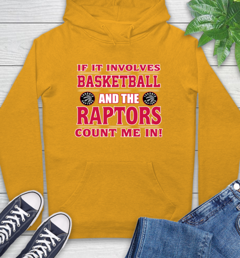 NBA If It Involves Basketball And Toronto Raptors Count Me In Sports Hoodie 3