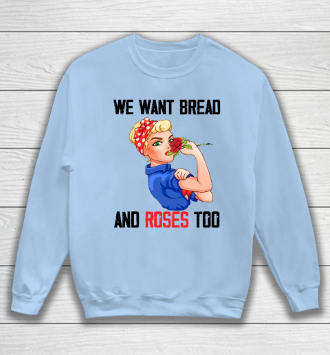 We Want Bread And Roses Too Shirt Sweatshirt 4