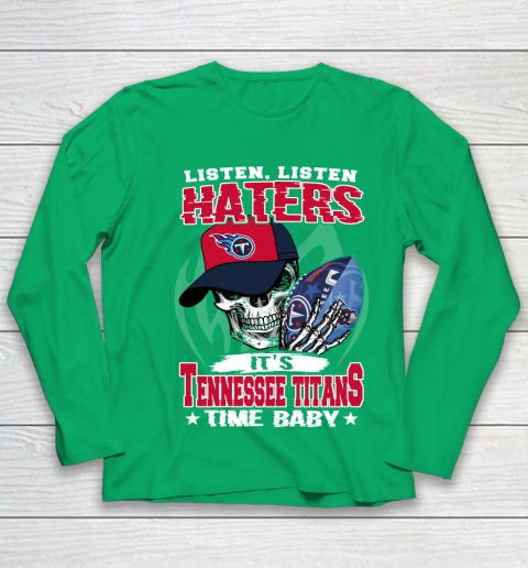 Listen Haters It is TITANS Time Baby NFL Youth Long Sleeve 4