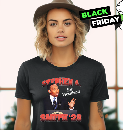 Stephen A. Smith 28 For President Women's T-Shirt