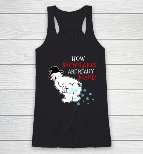 Funny Snowman How Snowflake Are Really Made Christmas Cutome Racerback Tank