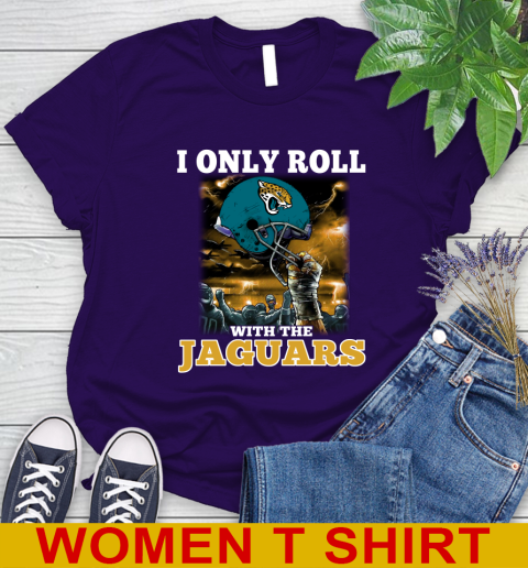 Jacksonville Jaguars NFL Football I Only Roll With My Team Sports Women's T-Shirt 4
