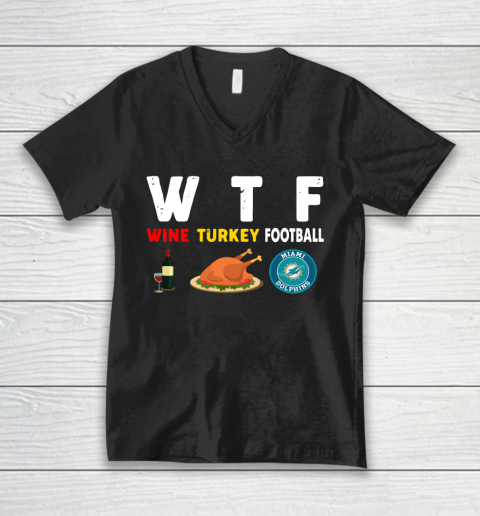 Miami Dolphins Giving Day WTF Wine Turkey Football NFL V-Neck T-Shirt