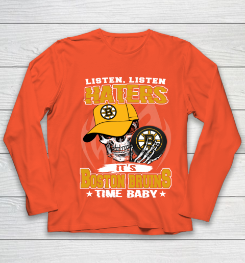 Listen Haters It is BRUINS Time Baby NHL Youth Long Sleeve 3