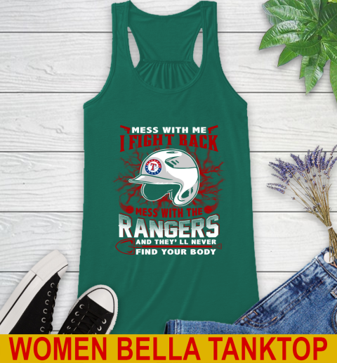 MLB Baseball Texas Rangers Mess With Me I Fight Back Mess With My Team And They'll Never Find Your Body Shirt Racerback Tank 5