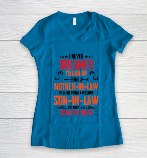 I Never Dreamed I'd End Up Being A Mother In Law Son in Law Women's V-Neck T-Shirt 4