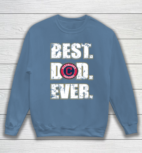 MLB Cleveland Indians Baseball Best Dad Ever Family Shirt Sweatshirt 6