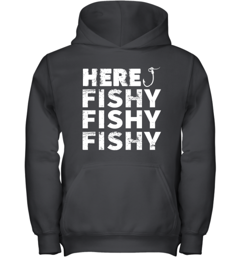 Fishing  Here, Fishy Fishy Fishy Youth Hoodie
