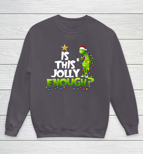 Grinch Is this jolly enough Noel merry christmas Youth Sweatshirt 5