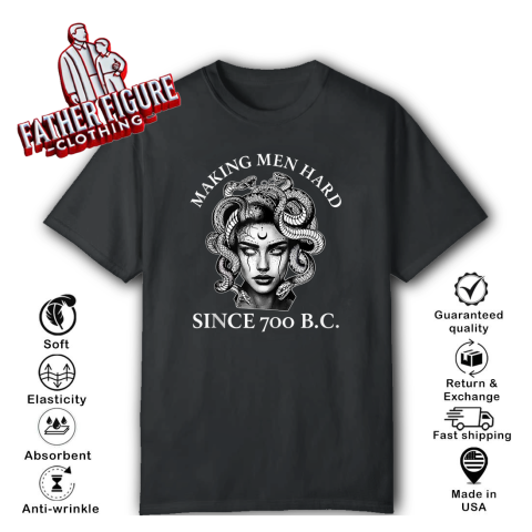 Making Men Hard Since 700 B.C. Funny Feminist Medusa T-Shirt
