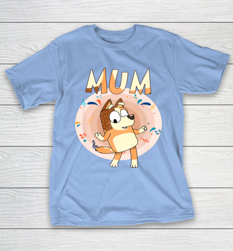 Bluey Dad Mom Funny Family Mother's Day T-Shirt 11