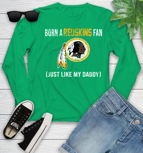 NFL Washington Redskins Football Loyal Fan Just Like My Daddy Shirt Youth Long Sleeve 6