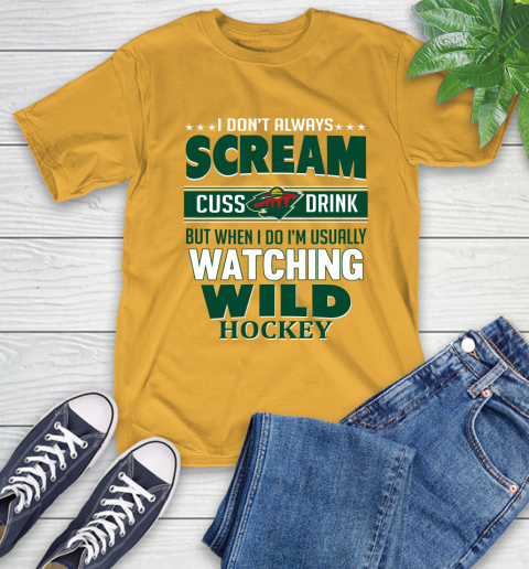 Minnesota Wild NHL Hockey I Scream Cuss Drink When I'm Watching My Team T-Shirt 2