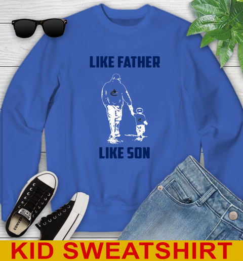 Vancouver Canucks NHL Hockey Like Father Like Son Sports Youth Sweatshirt 6