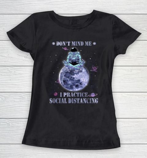 YOGA Dont Mind Me I Practice Social Distancing Women's T-Shirt
