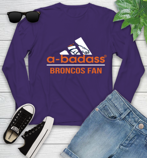 NFL A Badass Denver Broncos Fan Adidas Football Sports Youth Long Sleeve 4