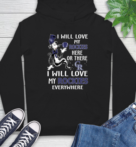 MLB Baseball Colorado Rockies I Will Love My Rockies Everywhere Dr Seuss Shirt Hoodie