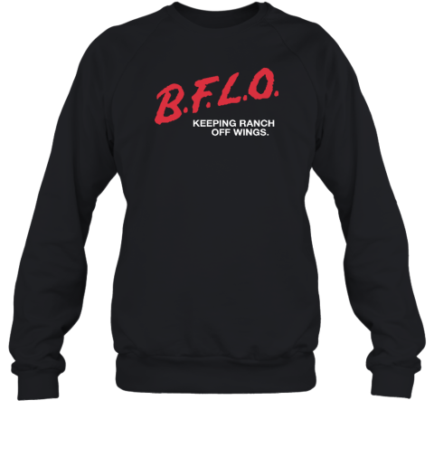 B.F.L.O. Keeping Ranch Off Wings Sweatshirt