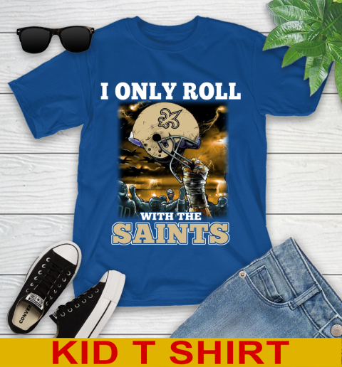 New Orleans Saints NFL Football I Only Roll With My Team Sports Youth T-Shirt 10