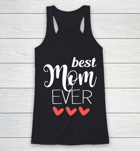 Mother's Day Funny Gift Ideas Apparel  Best Mom Ever  mom gifts T Shirt Racerback Tank