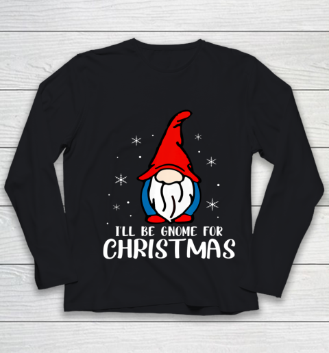 I ll Be Gnome For Christmas Present Xmas Gift For Christians Youth Long Sleeve
