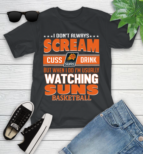 Phoenix Suns NBA Basketball I Scream Cuss Drink When I'm Watching My Team Youth T-Shirt