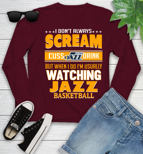 Utah Jazz NBA Basketball I Scream Cuss Drink When I'm Watching My Team Youth Long Sleeve 6