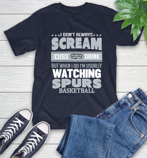 San Antonio Spurs NBA Basketball I Scream Cuss Drink When I'm Watching My Team T-Shirt 3