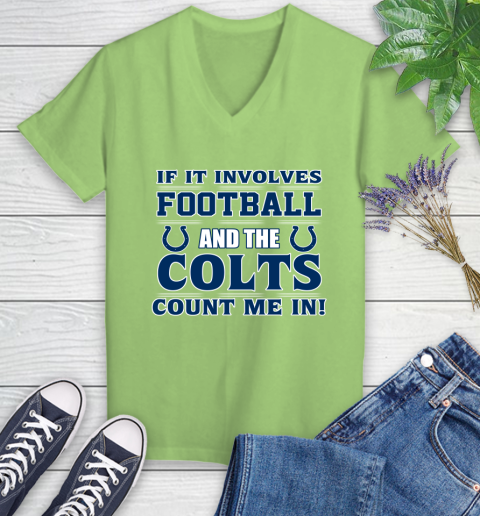 NFL If It Involves Football And The Indianapolis Colts Count Me In Sports Women's V-Neck T-Shirt 11