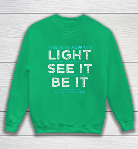 Amanda Gorman Quote There is Always Light if We re Brave Sweatshirt 5