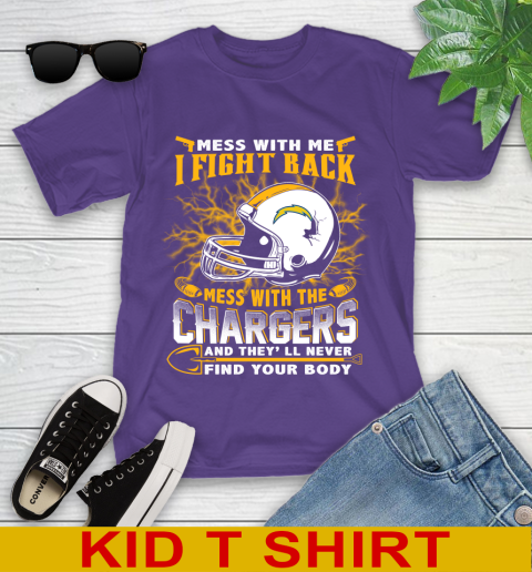 NFL Football San Diego Chargers Mess With Me I Fight Back Mess With My Team And They'll Never Find Your Body Shirt Youth T-Shirt 3