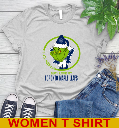 Toronto Maple Leafs NHL Christmas Grinch I Hate People But I Love My Favorite Hockey Team Women's T-Shirt