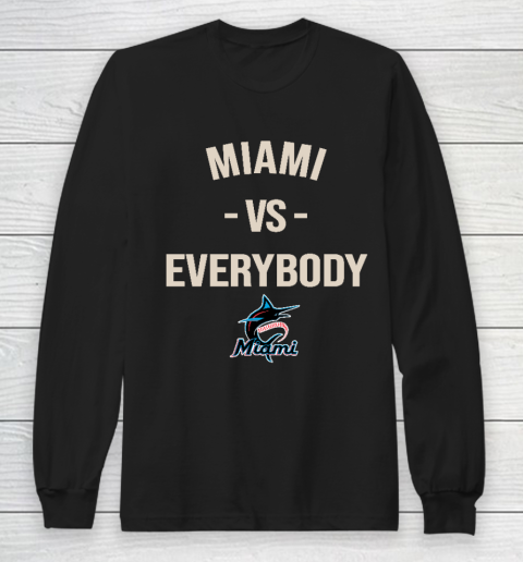 Miami Marlins Vs Everybody Long Sleeve T-Shirt