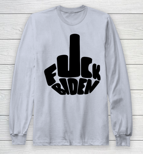 Fuck Joe Biden Cute Middle Finger Anti Biden Long Sleeve T-Shirt 3