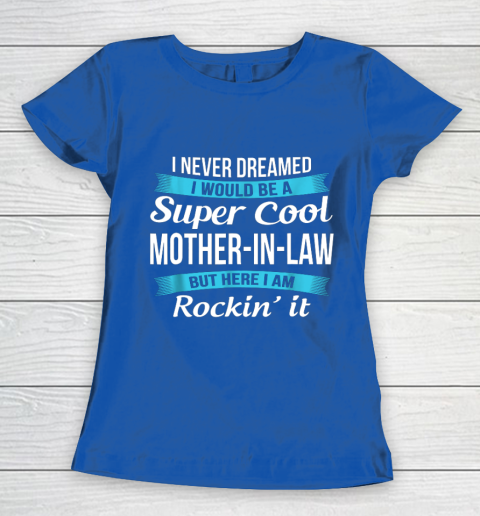 Funny Mother in Law TShirts Mother's Day Gift Women's T-Shirt 8