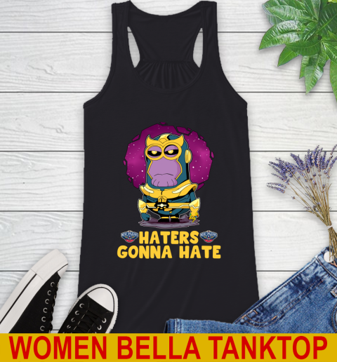 NBA Basketball New Orleans Pelicans Haters Gonna Hate Thanos Minion Marvel Shirt Racerback Tank 2
